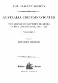 Australia Circumnavigated. the Voyage of Matthew Flinders in HMS Investigator, 1801-1803 / Volume I
