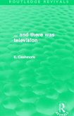 ... and There Was Telev!s!on (Routledge Revivals)