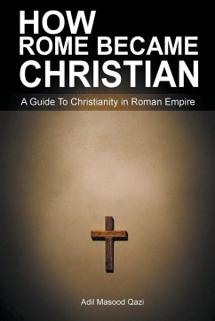 How Rome Became Christian - Qazi, Adil Masood