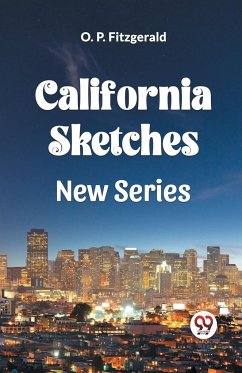 California Sketches New Series - Fitzgerald, O. P.