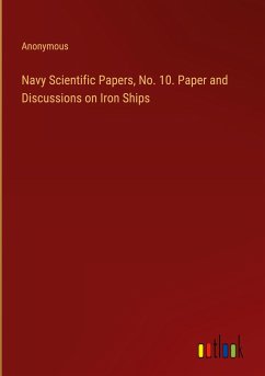 Navy Scientific Papers, No. 10. Paper and Discussions on Iron Ships