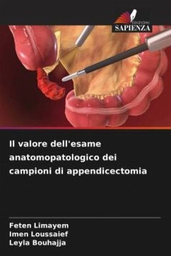 Il valore dell'esame anatomopatologico dei campioni di appendicectomia - LIMAYEM, FETEN;Loussaief, Imen;Bouhajja, Leyla