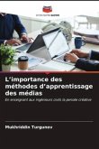 L¿importance des méthodes d¿apprentissage des médias