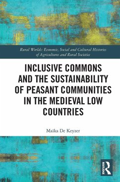 Inclusive Commons and the Sustainability of Peasant Communities in the Medieval Low Countries - de Keyzer, Maïka