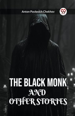 THE BLACK MONK AND OTHER STORIES - Chekhov, Anton Pavlovich