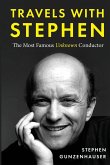 Travels with Stephen -The Most Famous Unknown Conductor
