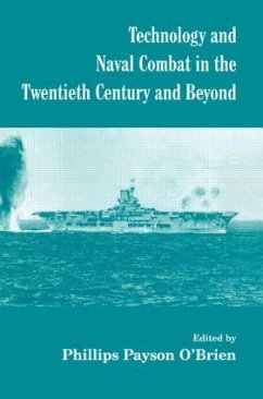 Technology and Naval Combat in the Twentieth Century and Beyond - O'Brien, Phillips Payson