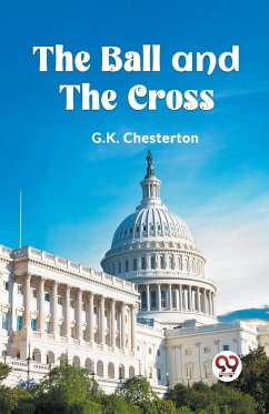 THE BALL AND THE CROSS - Chesterton, G. K.