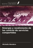 Sinergia y rendimiento de los centros de servicios compartidos Sinergia y rendimiento de los centros de servicios compartidos