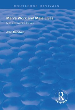 Men's Work and Male Lives - Goodwin, John