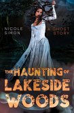 The Haunting of Lakeside Woods (eBook, ePUB) The Haunting of Lakeside Woods (eBook, ePUB)
