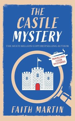 THE CASTLE MYSTERY an absolutely gripping cozy mystery for all crime thriller fans - Martin, Faith