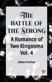 THE BATTLE OF THE STRONG A ROMANCE OF TWO KINGDOMS Vol. 4