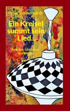 Ein Kreisel summt sein Lied... - Schnellhardt, Peter