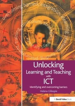 Unlocking Learning and Teaching with ICT - Gillespie, Helena