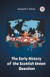 The Early History of the Scottish Union... - Bild 1