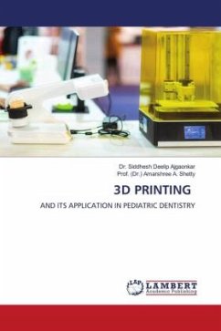 3D PRINTING - Deelip Ajgaonkar, Dr. Siddhesh;A. Shetty, Prof. (Dr.) Amarshree