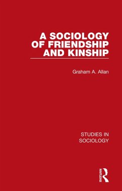 A Sociology of Friendship and Kinship - Allan, Graham A