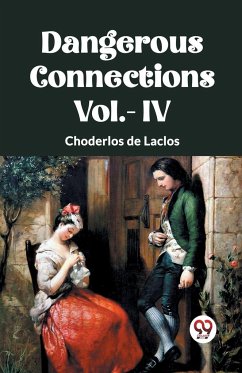 DANGEROUS CONNECTIONS Vol.- IV - De Laclos, Choderlos