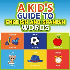 A KID'S GUIDE TO ENGLISH AND SPANISH WORDS - Miller, Hayde