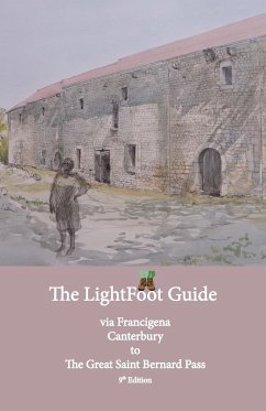 Lightfoot Guide to the Via Francigena Canterbury to The Great Saint Bernard Pass Edition 9 - Chinn; Gallard, Babette