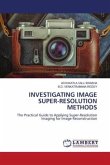 INVESTIGATING IMAGE SUPER-RESOLUTION METHODS