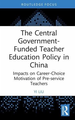 The Central Government-Funded Teacher Education Policy in China - Liu, Yi