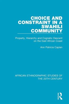 Choice and Constraint in a Swahili Community - Caplan, Ann Patricia