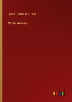 Noble Workers - Cobb, James F.; Page, H. A.
