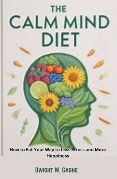 The Calm Diet - Gagne, Dwight W.