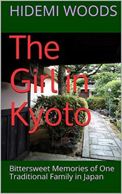 The Girl in Kyoto: Bittersweet Memories of One Traditional Family in Japan (eBook, ePUB) - Woods, Hidemi
