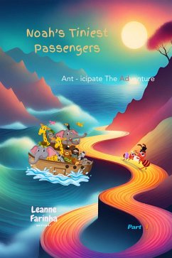 Noah's Tiniest Passengers (Mr & Mrs Ant's Duology, #1) (eBook, ePUB) - Farinha, Leanne