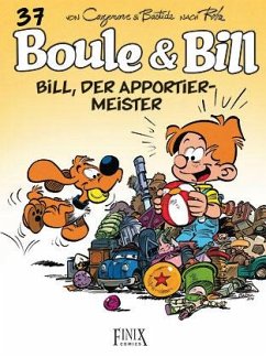 Boule & Bill / Bill, der Apportier-Meister - Cazenove, Christophe;Bastide, Jean