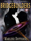 The Time Travel Journals: Bridgebuilders (eBook, ePUB) The Time Travel Journals: Bridgebuilders (eBook, ePUB)
