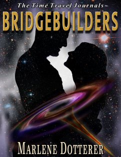 The Time Travel Journals: Bridgebuilders (eBook, ePUB) - Dotterer, Marlene