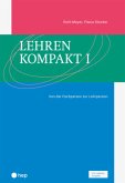 Lehren kompakt I (Print inkl. E-Book Edubase) Lehren kompakt I (Print inkl. E-Book Edubase)