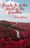 Beauty Is in the Heart of the Beholder (Devotionals, #26) (eBook, ePUB) Beauty Is in the Heart of the Beholder (Devotionals, #26) (eBook, ePUB)