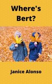 Where's Bert? (Devotionals, #34) (eBook, ePUB) Where's Bert? (Devotionals, #34) (eBook, ePUB)