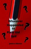 Whatever Happened to Plain Old Red? (Devotionals, #10) (eBook, ePUB) Whatever Happened to Plain Old Red? (Devotionals, #10) (eBook, ePUB)