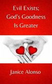 Evil Exists; God's Goodness Is Greater (Devotionals, #105) (eBook, ePUB) Evil Exists; God's Goodness Is Greater (Devotionals, #105) (eBook, ePUB)