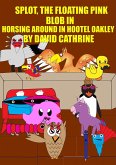 Splot, the Floating Pink Blob in - Horsing Around in Hootel Oakley (eBook, ePUB)