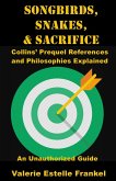 Songbirds, Snakes, & Sacrifice: Collins' Prequel References and Philosophies Explained (eBook, ePUB)