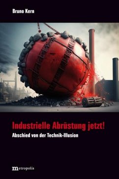 Industrielle Abrüstung jetzt! - Kern, Bruno