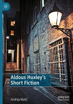 Aldous Huxley's Short Fiction - Matic, Andrija