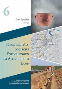 Neue archäologische Forschungen im Altenburger Land - Spazier, Ines