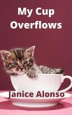 My Cup Overflows (Devotionals, #72) (eBook, ePUB)