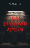The Shadowed Asylum (Horror Fiction) (eBook, ePUB)