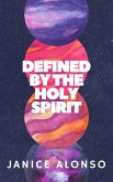 Defined by the Holy Spirit (Devotionals, #80) (eBook, ePUB) Defined by the Holy Spirit (Devotionals, #80) (eBook, ePUB)