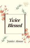 Twice Blessed (Devotionals, #24) (eBook, ePUB) Twice Blessed (Devotionals, #24) (eBook, ePUB)