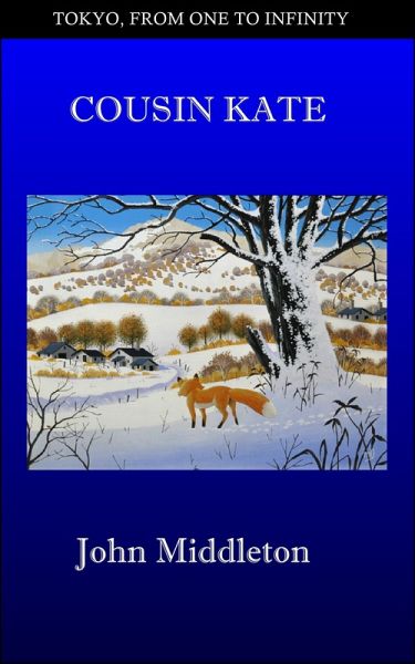 Cousin Kate (Tokyo, From One to Infinity, #4) (eBook, ePUB) Cousin Kate (Tokyo, From One to Infinity, #4) (eBook, ePUB)